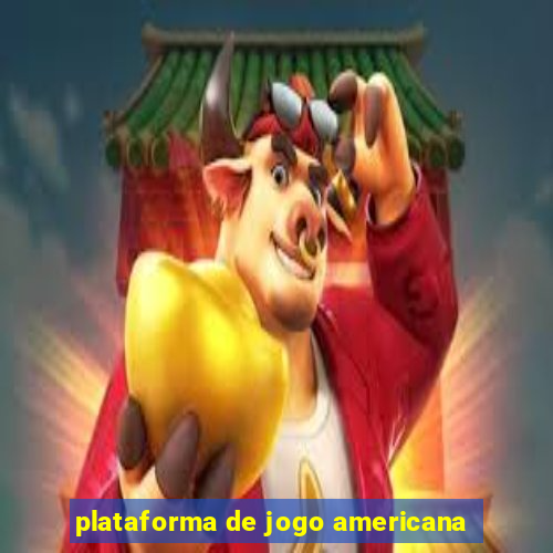 plataforma de jogo americana